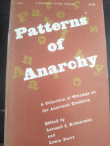 Patterns of Anarchy Ed. By Leonard I. Krimerman and Lewis Perry