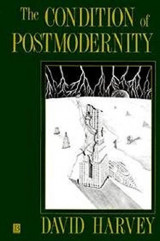 The Condition of Postmodernity - an Enquiry into the