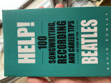 Help! 100 Songwriting, Recording and Career Tips as Used by the Beatles