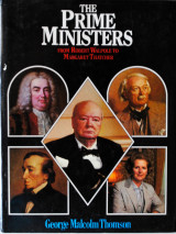 The Prime Ministers, from Robert Walpole to Margaret Thatcher