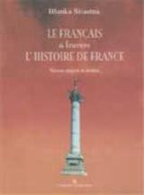 Le francais à travers l' histoire de France: Niveau moyen et avancé