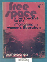 Free space : a perspective on the small group in women’s liberation