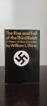 The Rise and Fall of the Third Reich A History of Nazi Germany by William L.Shirer