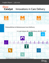 Insights report July 2022, NEJM Catalyst innovations in care delivery, "Telemedicine is mainstream care delivery"