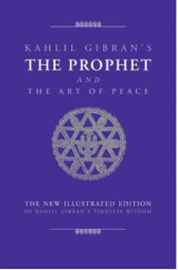 The Prophet and the Art of Peace-The New Illustrated Edition of Kahlil Gibran's Timeless Wisdom
