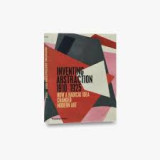 Inventing Abstraction 1910-1925