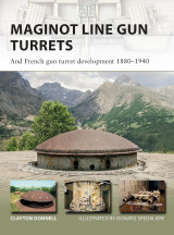 Maginot Line Gun Turrets: And French gun turret development 1880–1940: 250 (New Vanguard, 250)