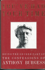 You've had your time: Being the second part of the confessions of Anthony Burgess