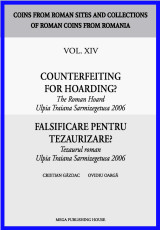 Counterfeiting for Hoarding? The Roman Hoard Ulpia Traiana Sarmizegetusa 2006