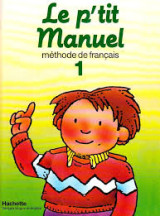 Le P'tit Manuel - Level 1: Pupil's Book 1
