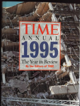 Time Annual 1995, The Year in Review, by the Editors of Time