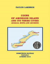 Coins of Amorgos Island αnd Ιts Three Cities: Aegiale, Minoa and Arcesine