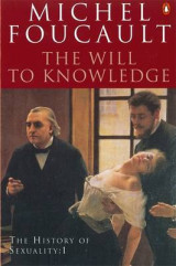 The History of Sexuality: 1 v. 1 The History of Sexuality The Will to Knowledge