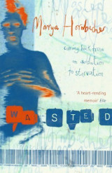 Wasted: A Memoir of Anorexia and Bulimia