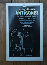Antigones. The Antigone myth in Western literature, art and thought