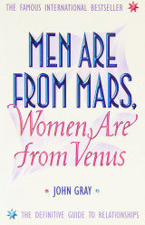 Men are from Mars, Women are from Venus: The Definitive Guide to Relationships