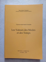 Cours de Grammaire Francaise. Les Valeurs des Modes et des Temps