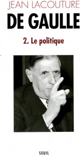 De Gaulle 2. Le politique