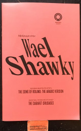 Αφιέρωμα στον Wael Shawky. The song of Roland: the arabic version. The cabaret Crusades πρόγραμμα
