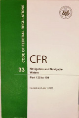 Code of Federal Regulations, Title 33, Navigation and Navigable Waters, Pt. 125-199, Revised as of July 1 2015