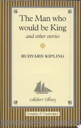 The Man Who Would Be King and Other Stories