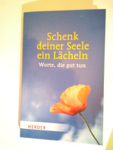 Schenk deiner Seele ein Lächeln