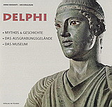 Delphi: Mythos und Geschichte, das Ausgrabungsgelände, das Museum