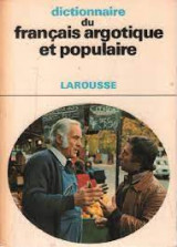 Dictionnaire du français argotique et populaire