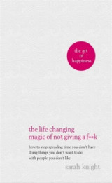 The Life-Changing Magic of Not Giving a F**K
