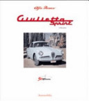 Alfa Romeo. Giulietta Sprint 1954-2004. Ediz. italiana, inglese e francese