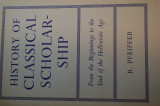 History of Classical Scholarship from the Beginnings to the End of the Hellenistic Age