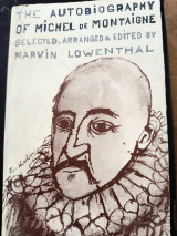 The Autobiography of Michel de Montaigne …