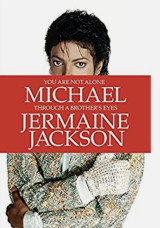 You Are Not Alone : Michael, Through a Brother's Eyes