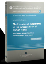 The Εxecution of Judgements of the European Court of Human Rights: Enforcement of judicial decisions and endorsement of the system