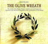 The Olive Wreath: The olive and the olive wreaths in the civilization of the Greeks