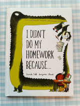 I didn't do my homework because...