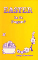 Easter-- is it Pagan?