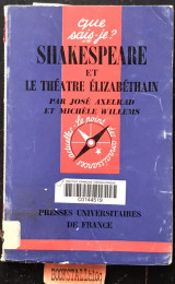 Shakespeare et le théâtre élizabéthain. Que sais-je? 1e edition
