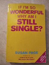 If I am so wonderful why am I still single ?