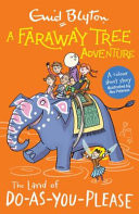 A Faraway Tree Adventure: the Land of Do-As-You-Please