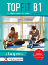 TOPFIT B1: Trainingsprogramm zur Prüfung Zertifikat B1