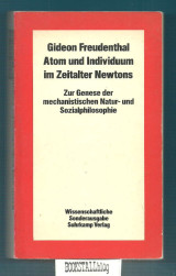 Atom und Individuum im Zeitalter Newtons : zur Genese der mechanistischen Natur- und Sozialphilosophie