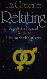 Relating: Astrological Guide to Living with Others