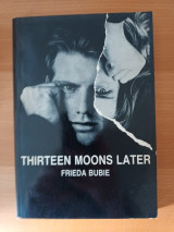 Thirteen Moons Later