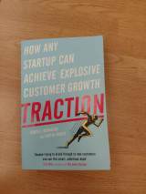 Traction - How any startup can achieve explosive customer growth