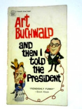 …and then I told the President
