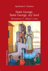 Saint George, Saint George, my lord: Konstantinos C. Skarpos' s story
