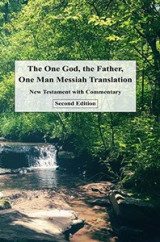 The One God, the Father, One Man Messiah Translation