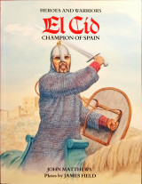 El Cid: Champion of Spain (Heroes and Warriors)