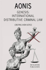 GENESIS: INTERNATIONAL DISTRIBUTIVE CRIMINAL LAW: CREATING A NEW JUSTICE